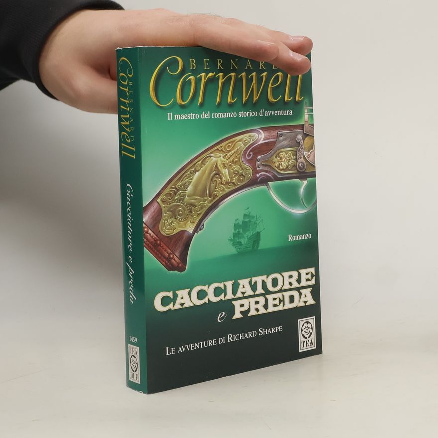 Bernard Cornwell Le avventure di Richard Sharpe: Cacciatore e preda
