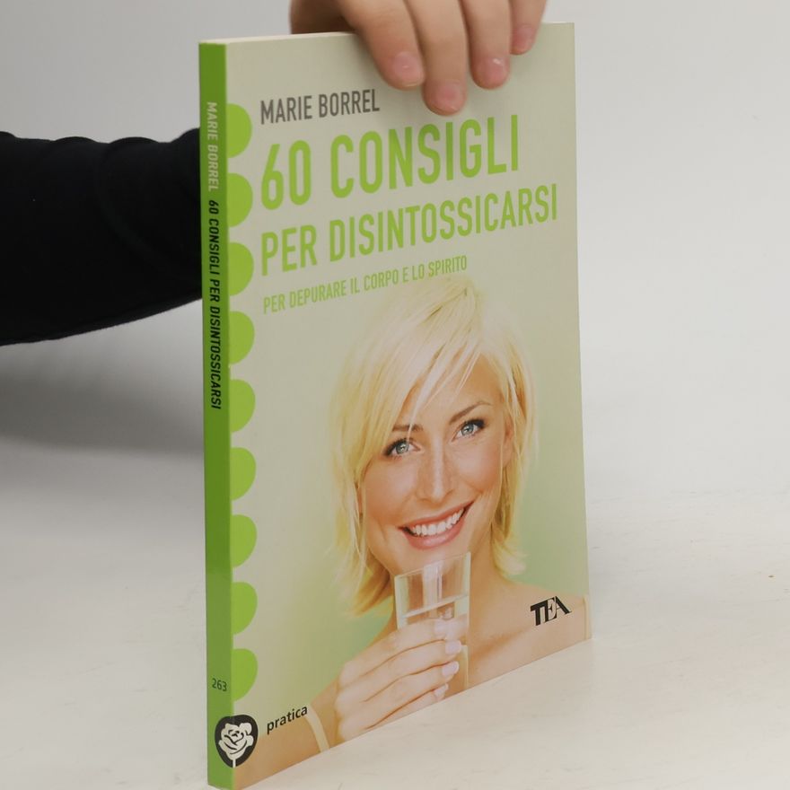 Marie Borrel Sessanta consigli per disintossicarsi