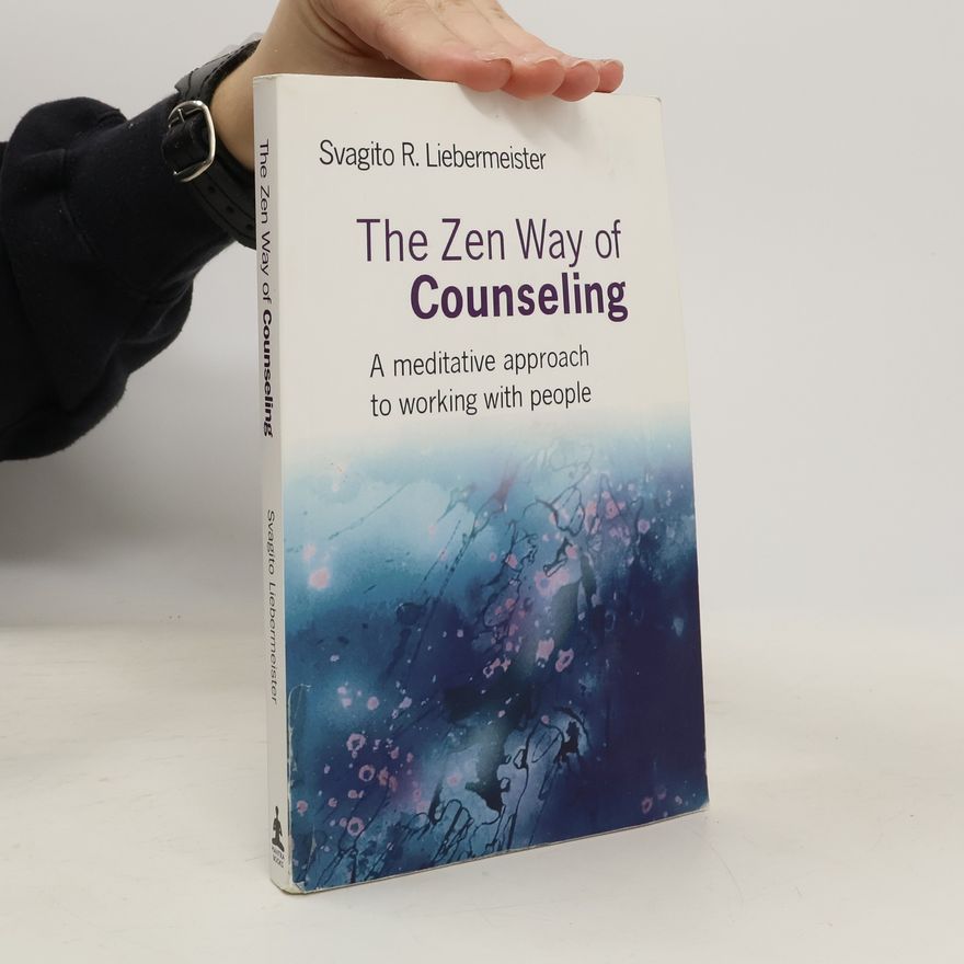 Svagito R. Liebermeister The Zen Way of Counseling