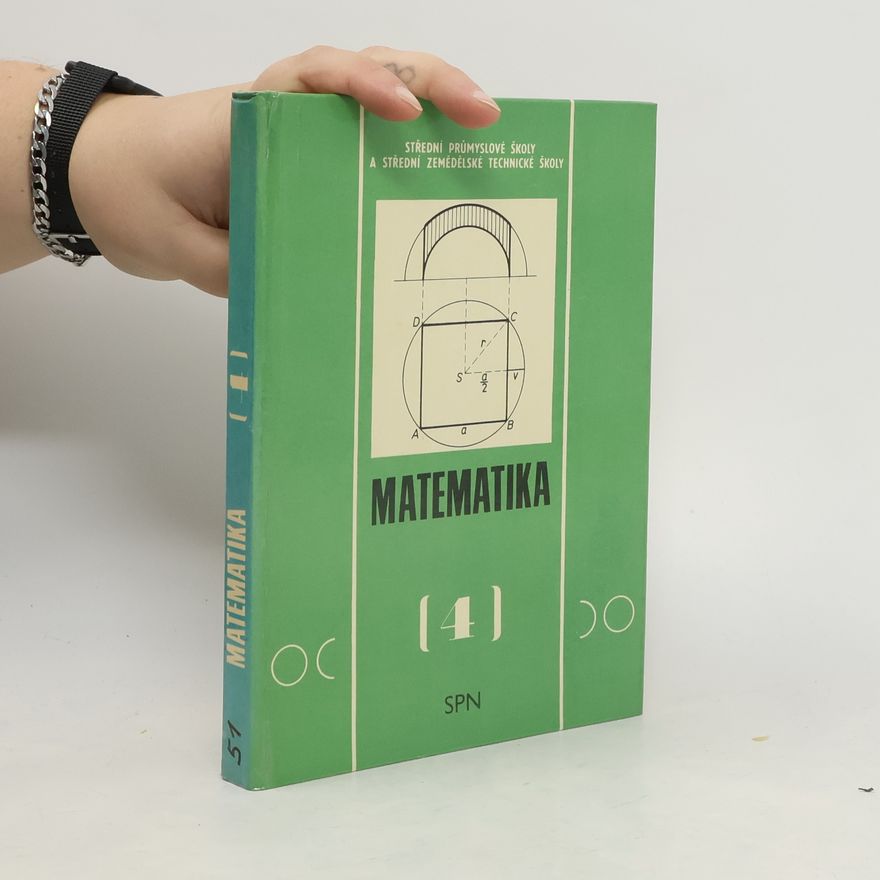 Břetislav Šikola Matematika 4 pro střední průmyslové školy a střední zemědělské technické školy