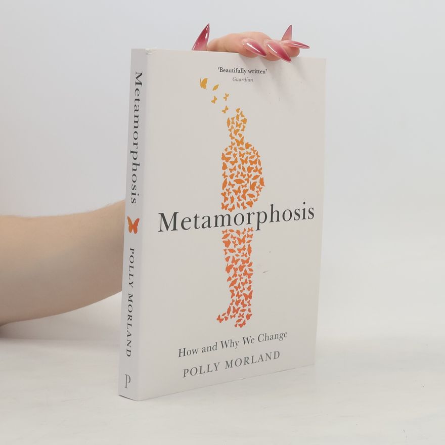 Polly Morland Metamorphosis