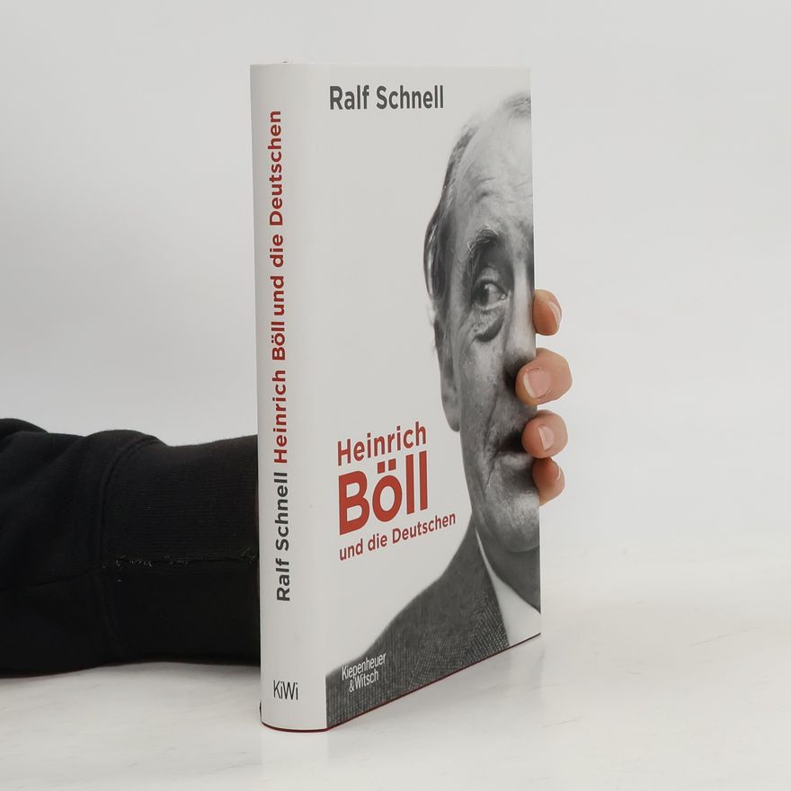 Ralf Schnell Heinrich Böll und die Deutschen