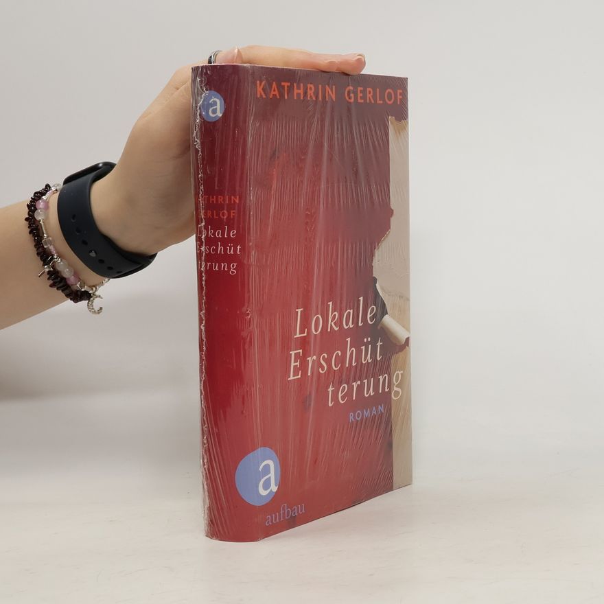 Kathrin Gerlof Lokale Erschütterung