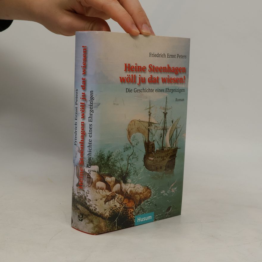 Friedrich Ernst Peters Heine Steenhagen wöll ju dat wiesen!