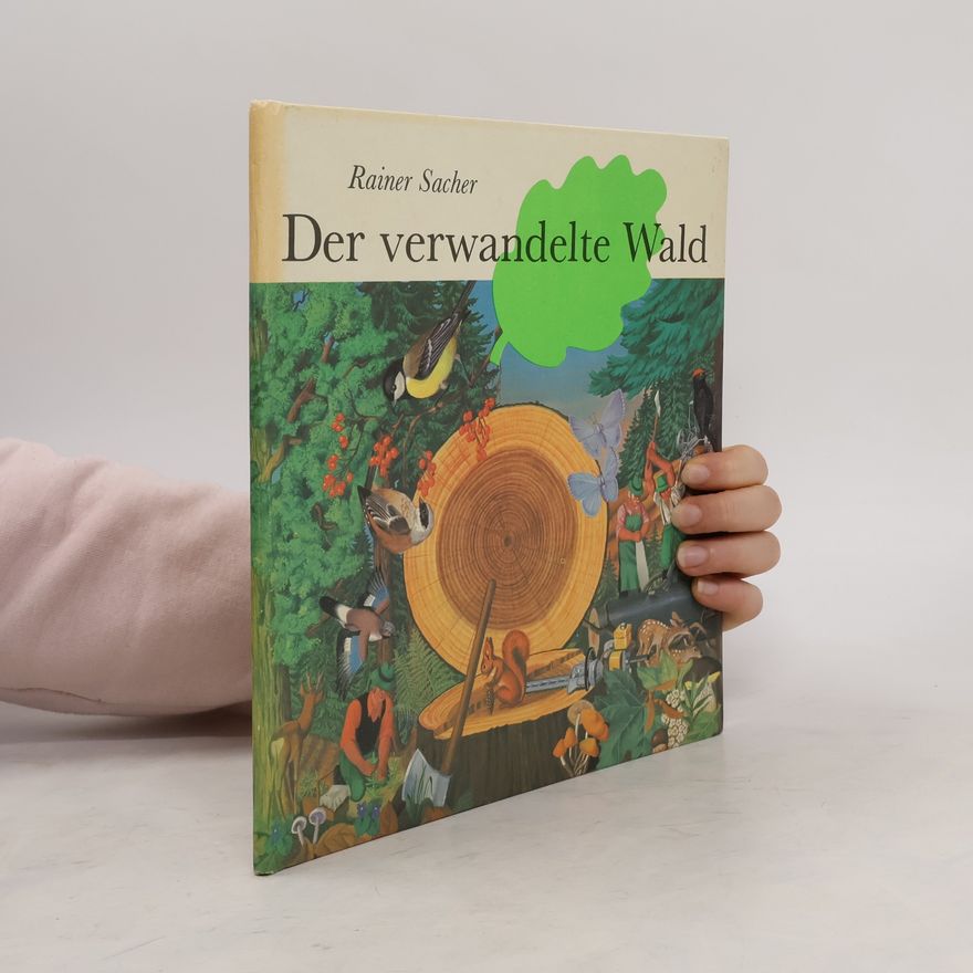 Rainer Sacher Der verwandelte Wald