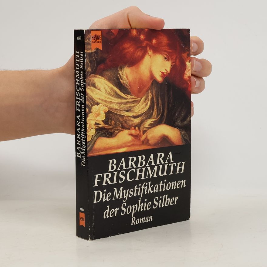 Barbara Frischmuth Die Mystifikationen der Sophie Silber