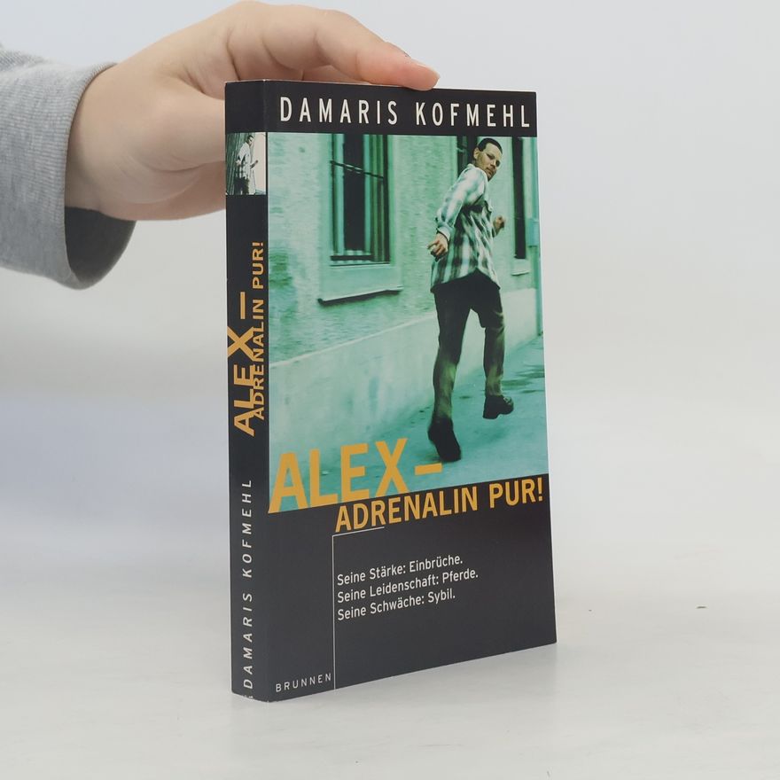 Damaris Kofmehl Alex, Adrenalin pur