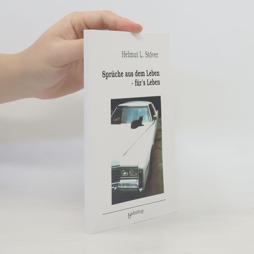 Helmut L. Stöver Sprüche aus dem Leben - für's Leben
