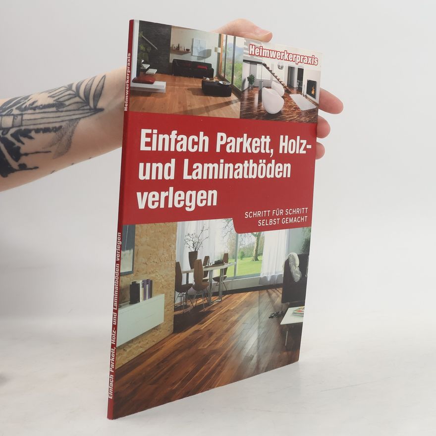 Autorenkollektiv Einfach Parkett, Holz-und Laminatböden verlegen