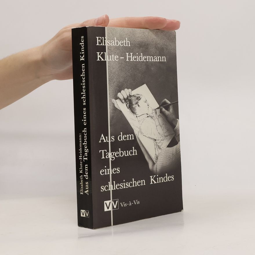 Elisabeth Klute Heidemann Aus dem Tagebuch eines schlesischen Kindes