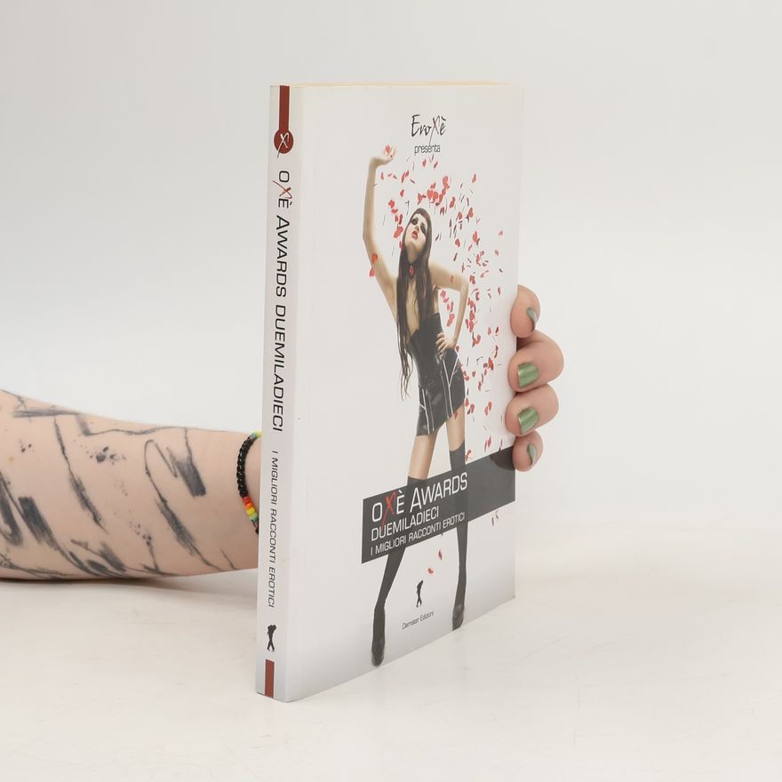 Autorenkollektiv Oxè awards duemiladieci. I migliori racconti erotici italiani