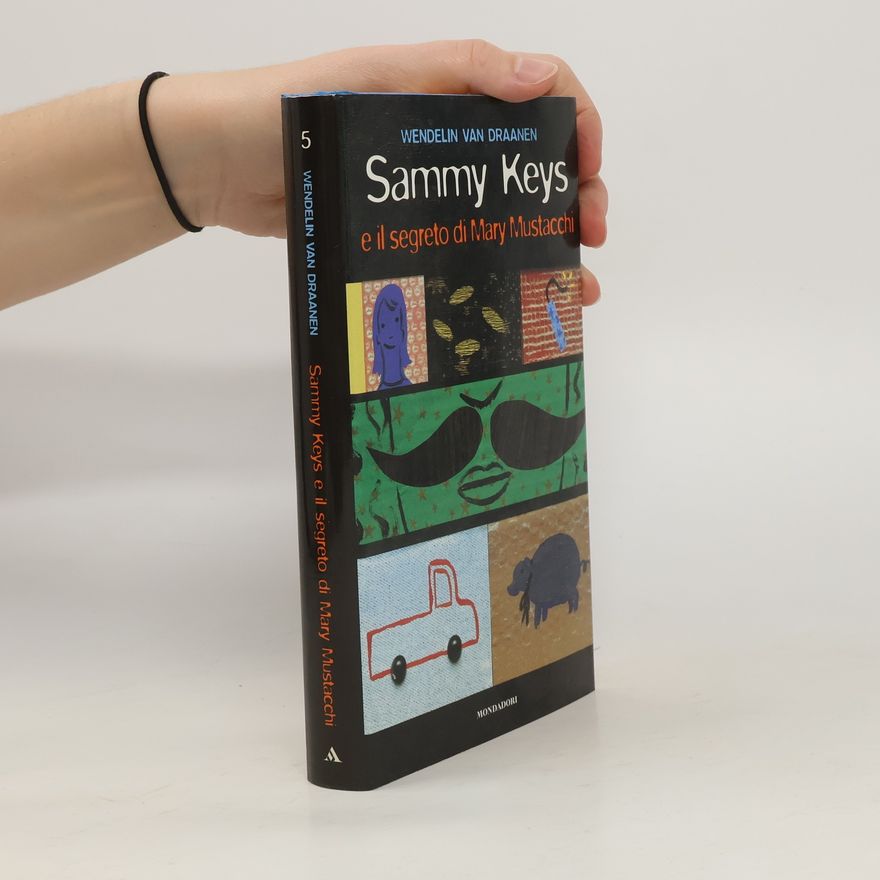 Wendelin Van Draanen Sammy Keys e il segreto di Mary Mustacchi