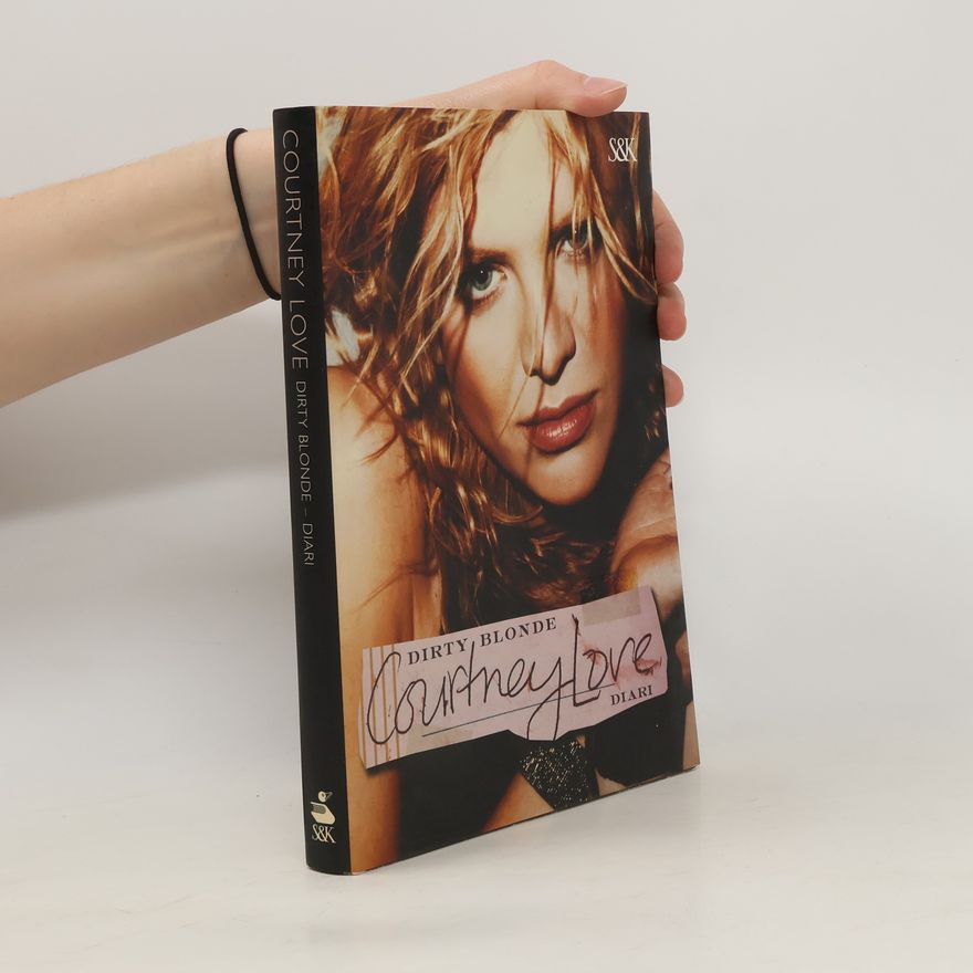 Courtney Love Dirty Blonde. Diari