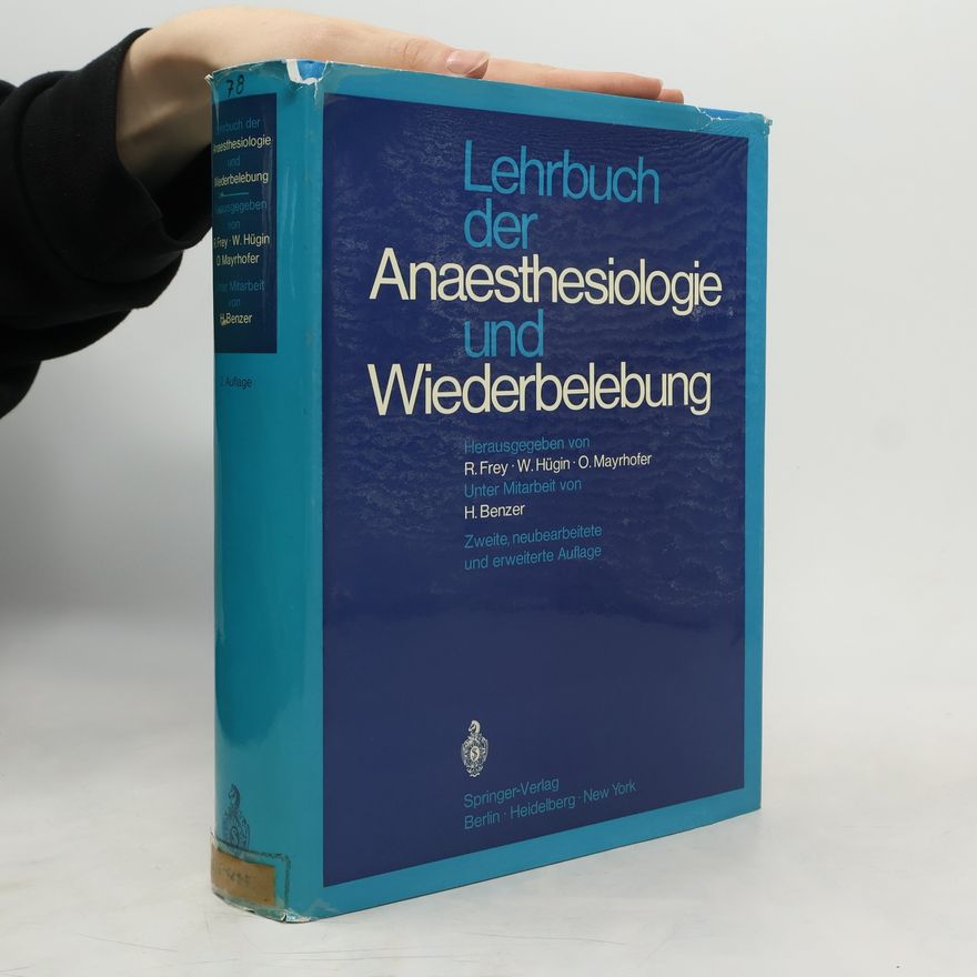 H. Benzer Lehrbuch der Anaesthesiologie und Wiederbelebung - zweite, neubearbeitete und erweiterte Auflage