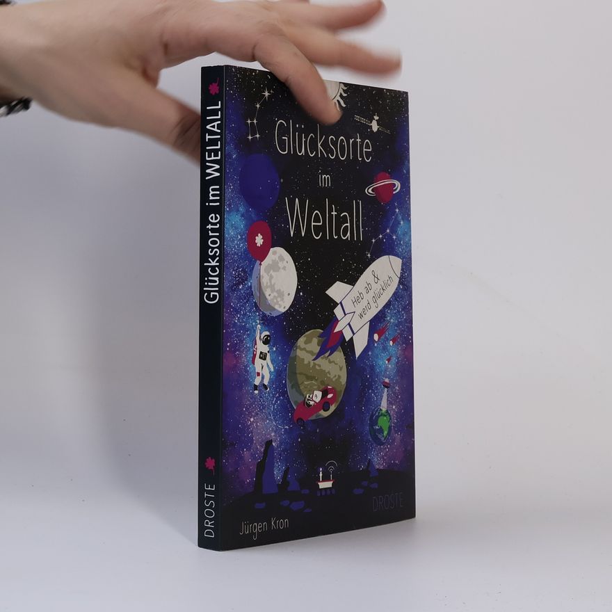 Jürgen Kron Glücksorte im Weltall