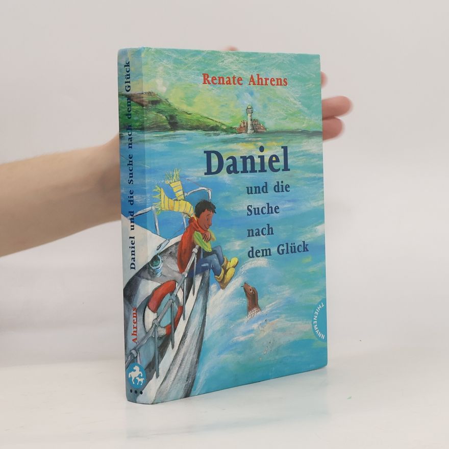 Renate Ahrens Daniel und die Suche nach dem Glück