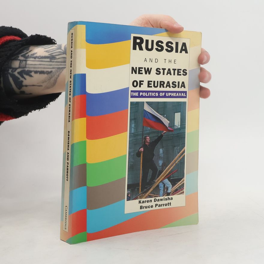 Karen Dawisha Russia and the New States of Eurasia
