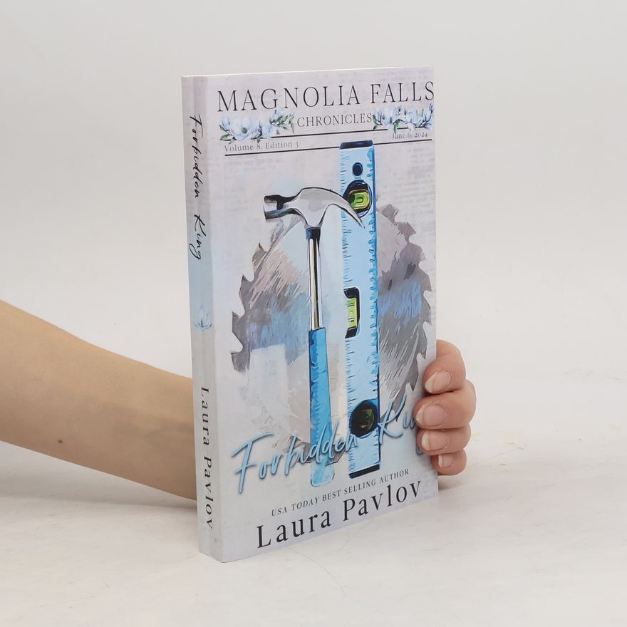 Laura Pavlov Magnolia Falls Chronicles - 8: Forbidden King - Edition 3