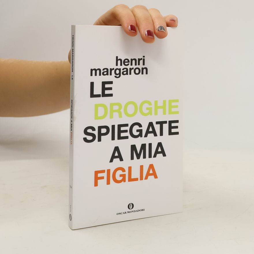 Henri Margaron Le droghe spiegate a mia figlia