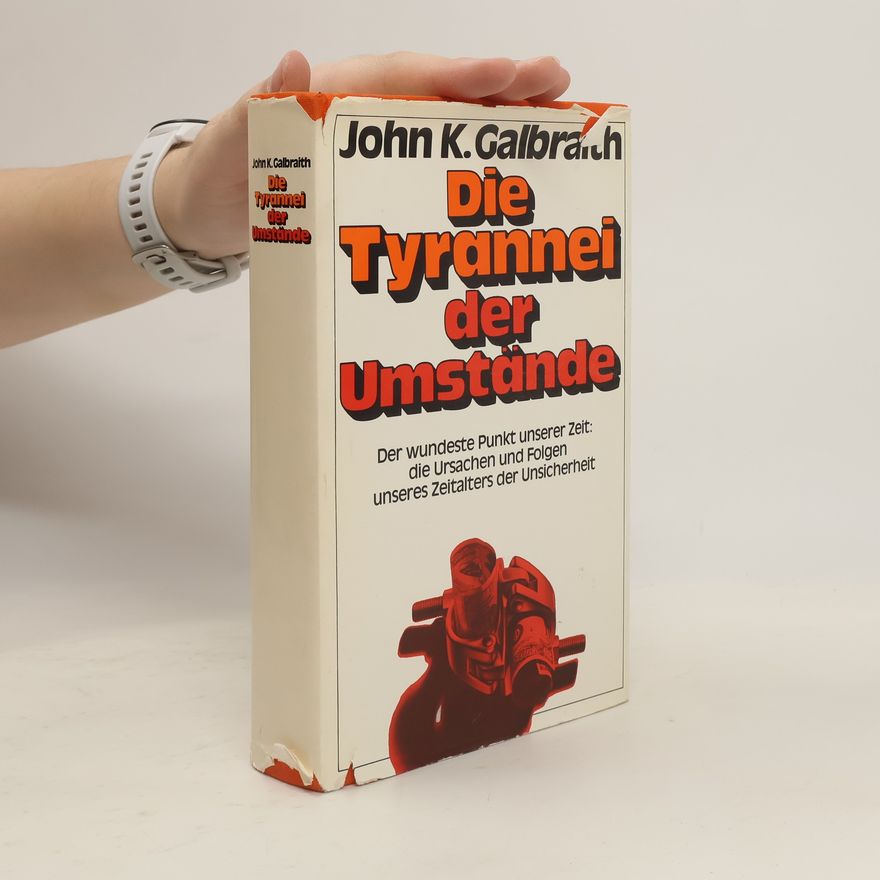 John Kenneth Galbraith Die Tyrannei der Umstände