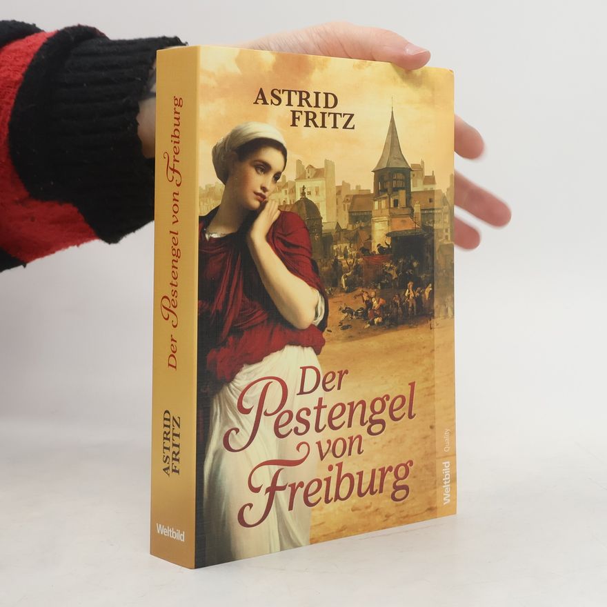 Astrid Fritz Der Pestengel von Freiburg