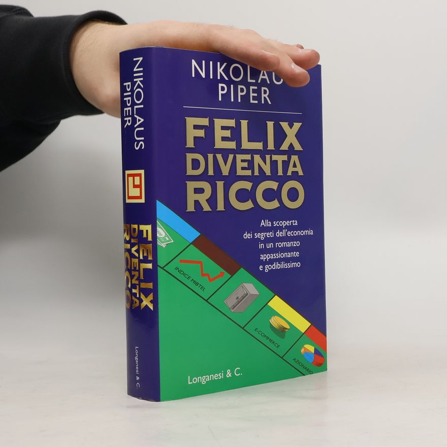 Nikolaus Piper Felix diventa ricco
