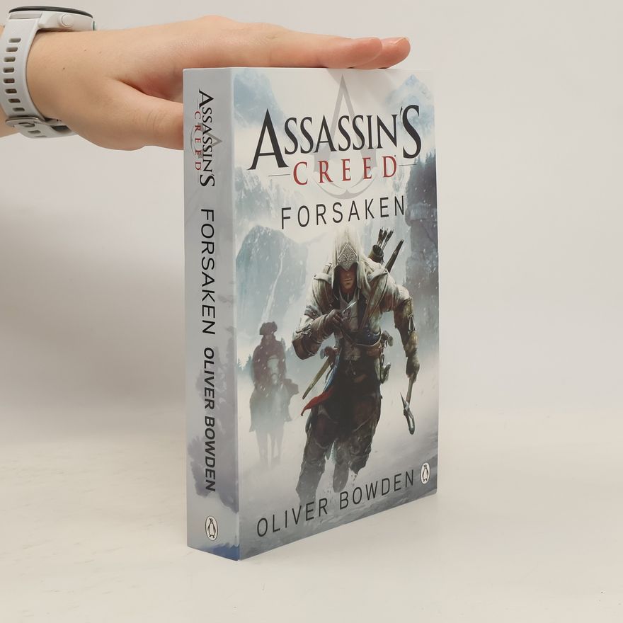 Oliver Bowden Assassin's Creed. Forsaken