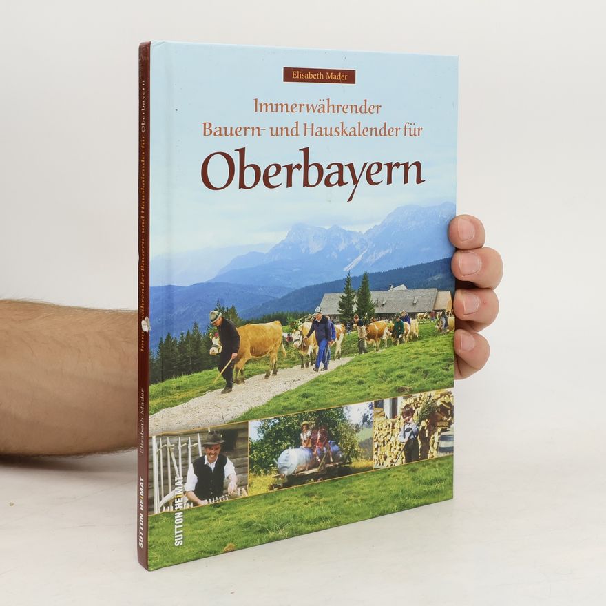 Elisabeth Mader Immerwährender Bauern- und Hauskalender für Oberbayern