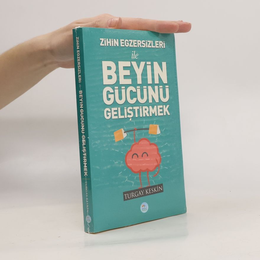 Turgay Keskin Zihin egzersizleri ile beyin gücünü gelistirmek