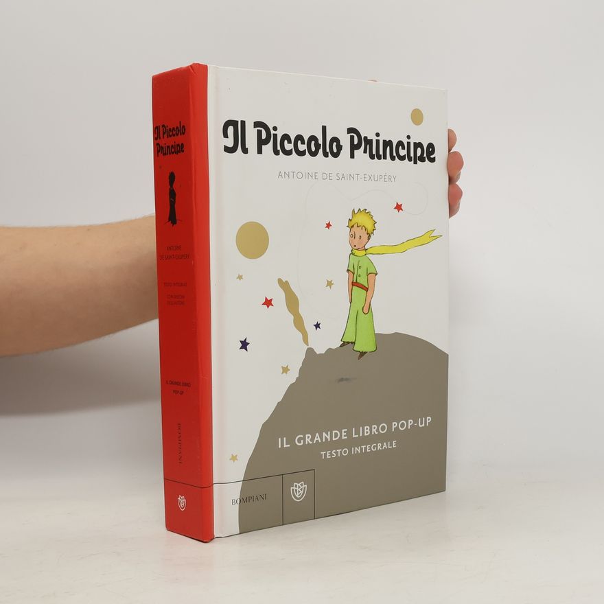 Antoine de Saint-Exupéry Il Piccolo Principe. Il grande libro pop-up