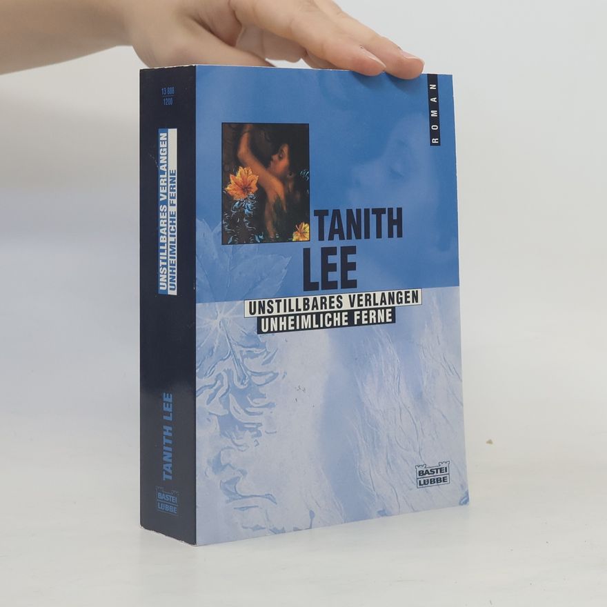Tanith Lee Unstillbares Verlangen. Unheimliche Ferne. 2 Roman in 1 Bd.