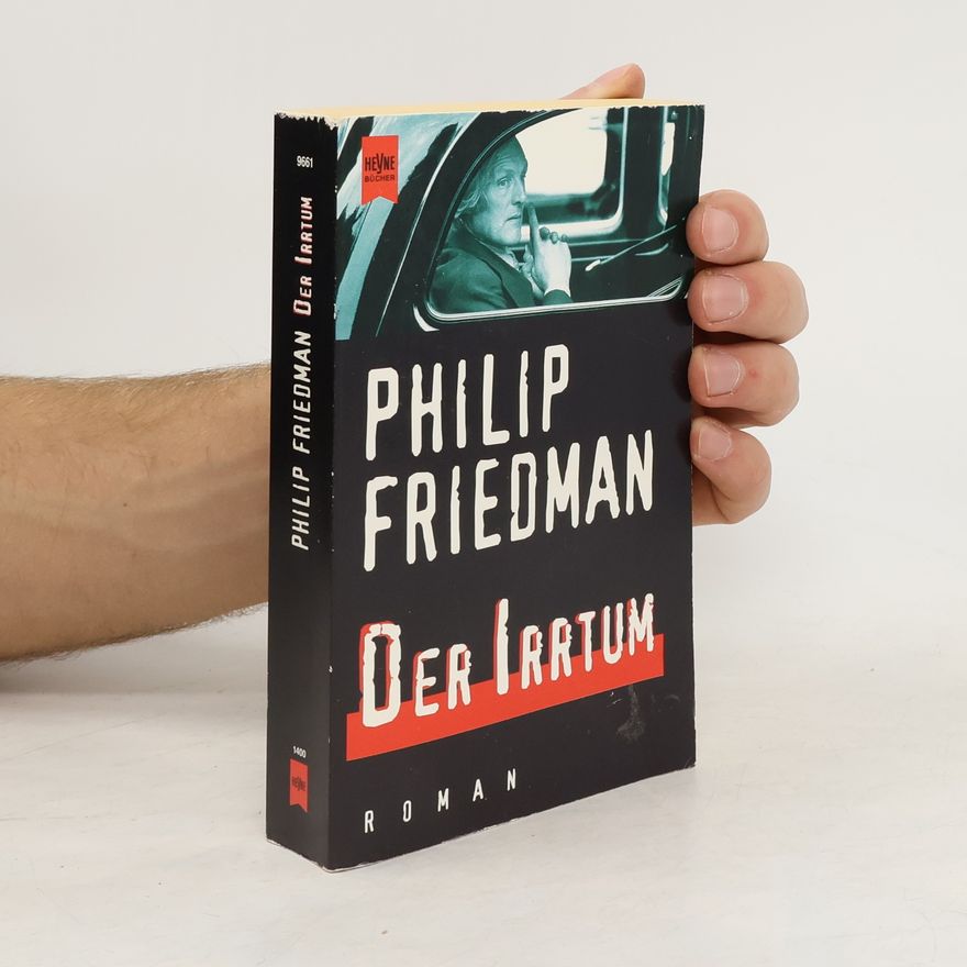 Philip Friedman Der Irrtum. Roman.