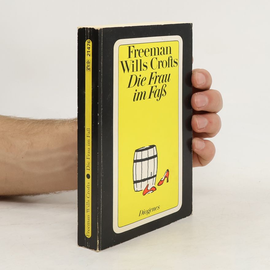 Freeman Wills Crofts Die Frau im Fass