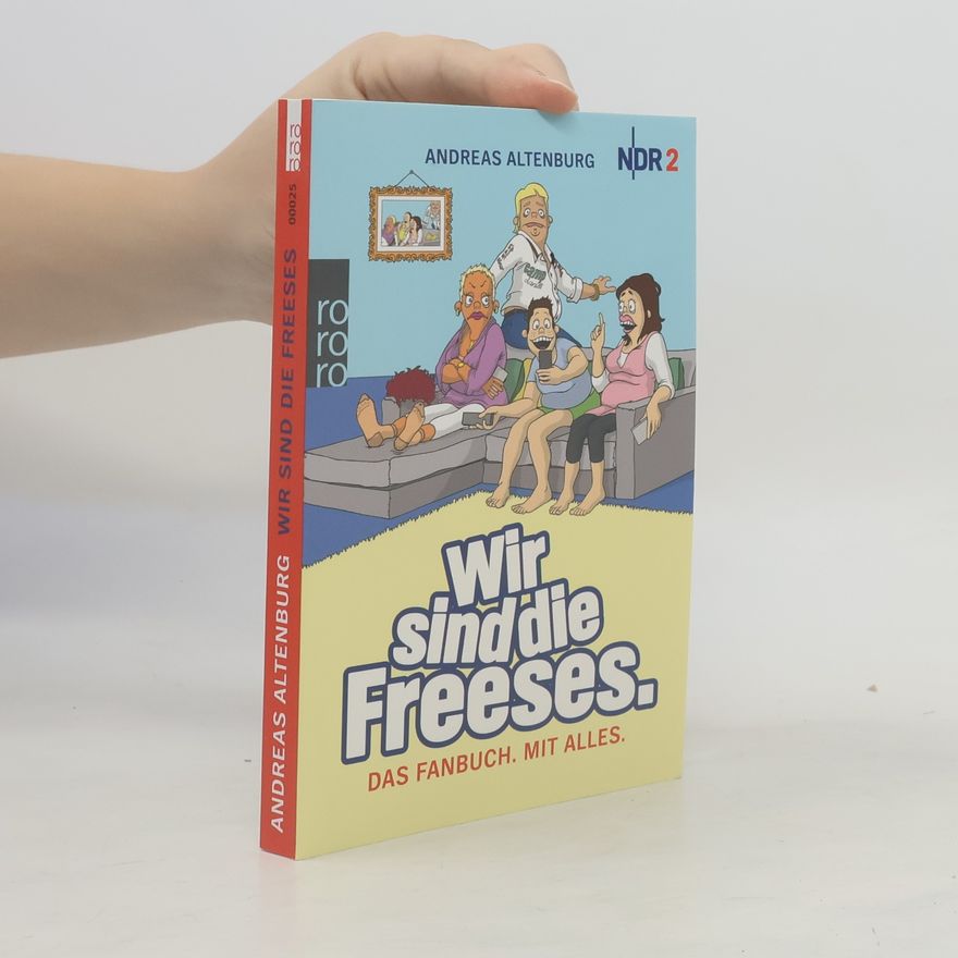 Andreas Altenburg Wir sind die Freeses: das Fanbuch, mit alles