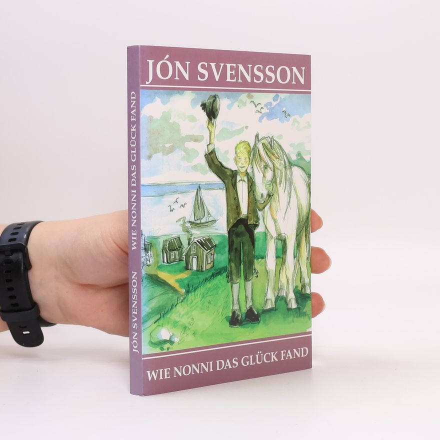 Jón Sveinsson Wie Nonni das Glück fand