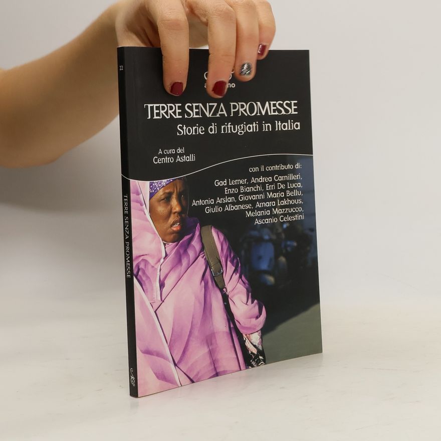 Giovanni Maria Bellu Terre senza promesse. Storie di rifugiati in Italia