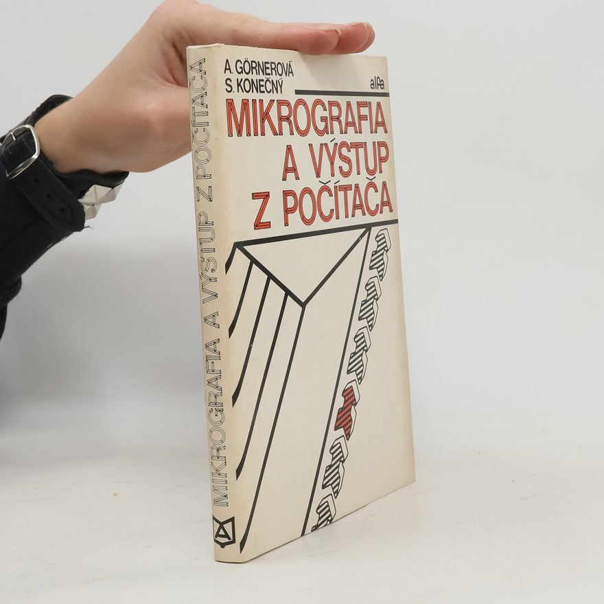 Anna Görnerová  Mikrografia a výstup z počítača