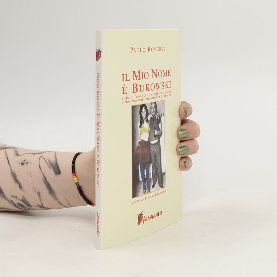 Enrico Franceschini Il mio nome è Bukowski
