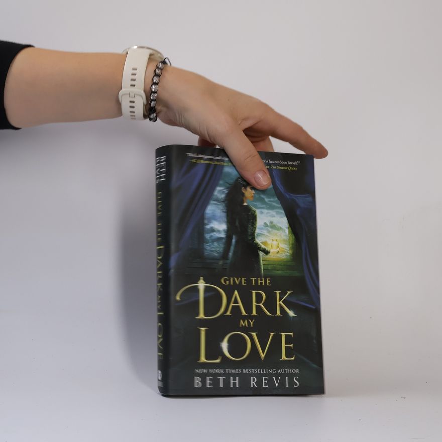 Beth Revis Give the Dark My Love
