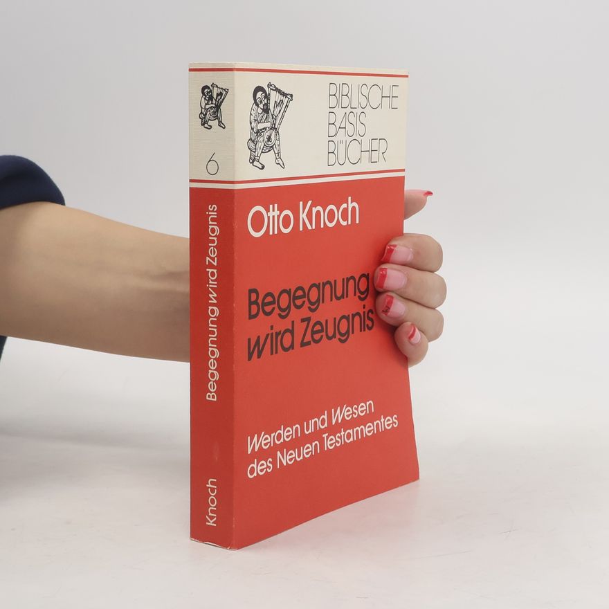 Otto Knoch Begegnung wird Zeugnis