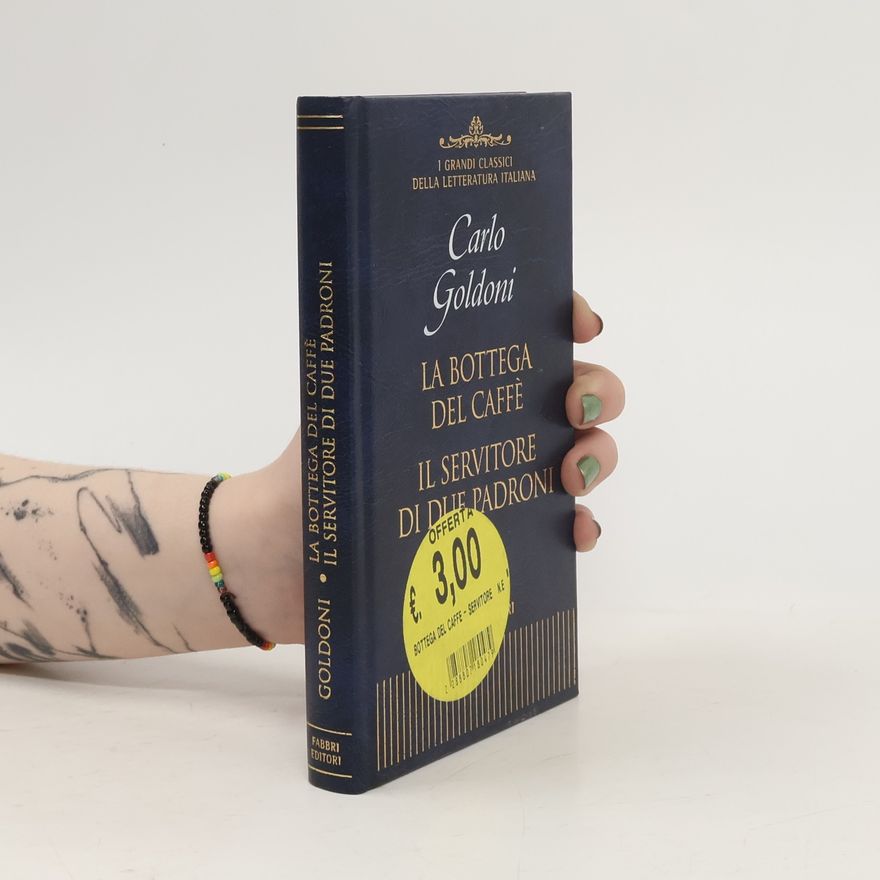 Carlo Goldoni La bottega del caffé. Il servitore di due padroni