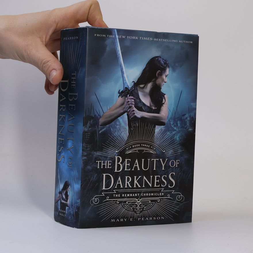 Mary E. Pearson The Beauty of Darkness. The Remnant Chronicles 3