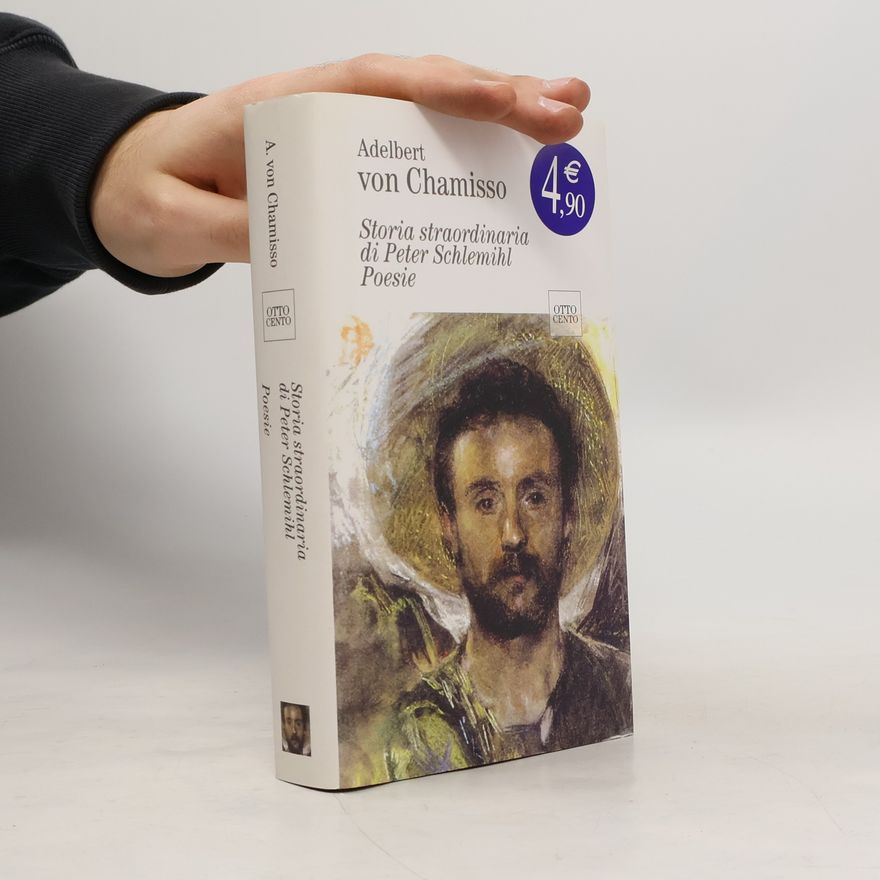 Adelbert von Chamisso Storia straordinaria di Peter Schlemihl - Poesie