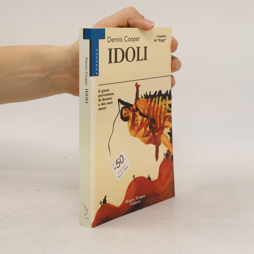 Dennis Cooper Idoli