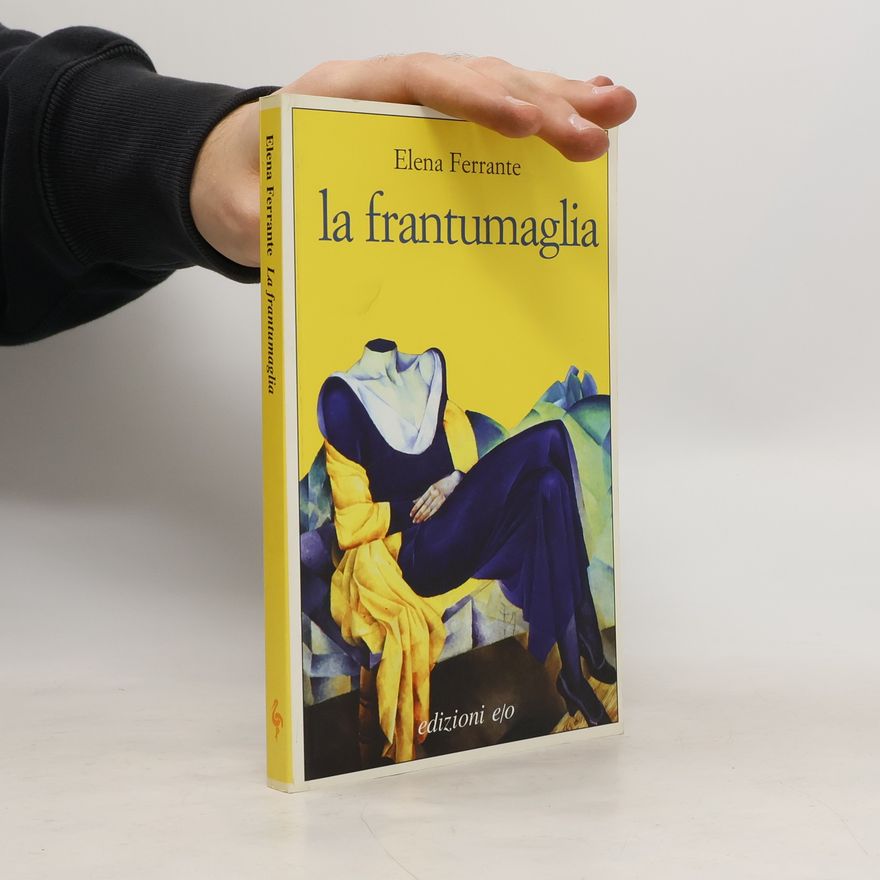 Elena Ferrante La frantumaglia