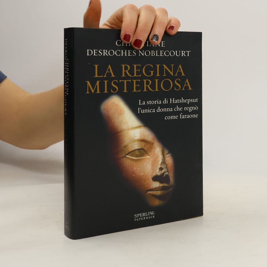 Christiane Desroches-Noblecourt La regina misteriosa