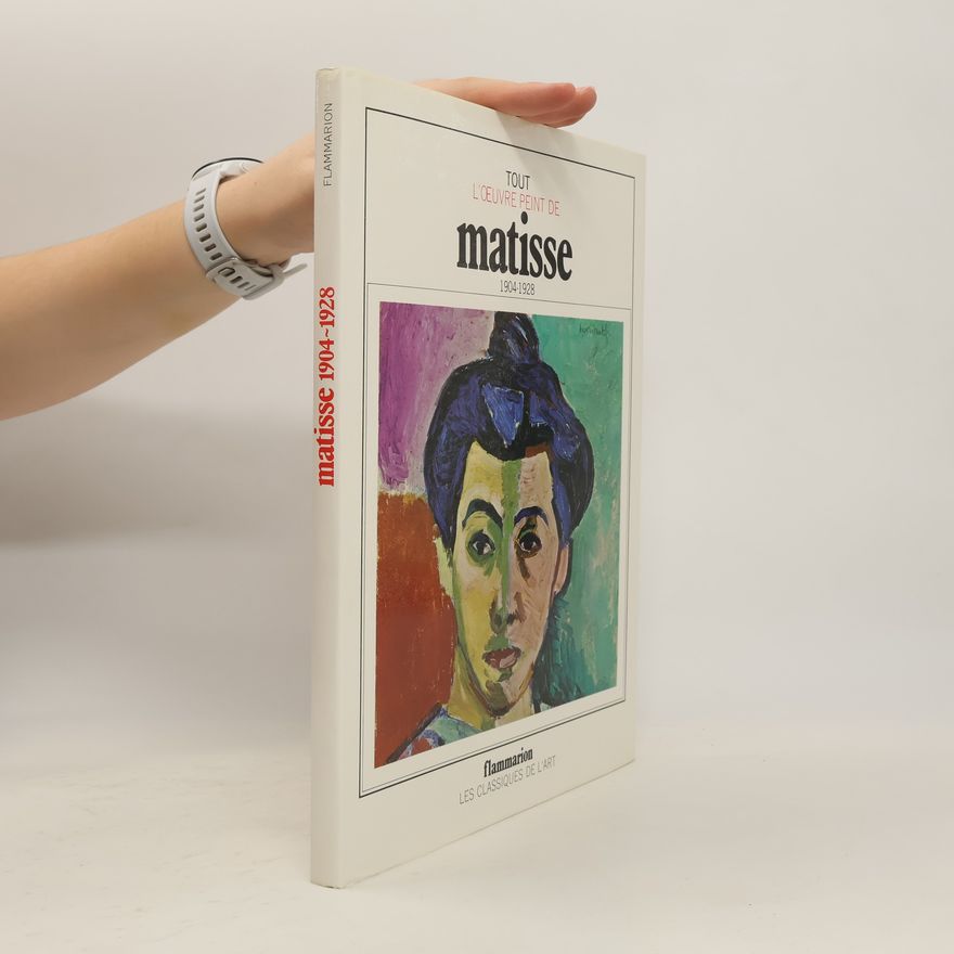 Auteurscollectief Tout l'œuvre peint de Matisse 1904-1928
