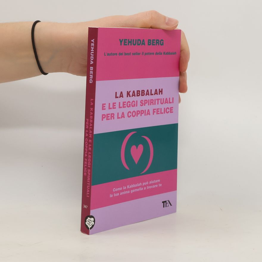 Yehudah Berg La kabbalah e le leggi spirituali per la coppia felice