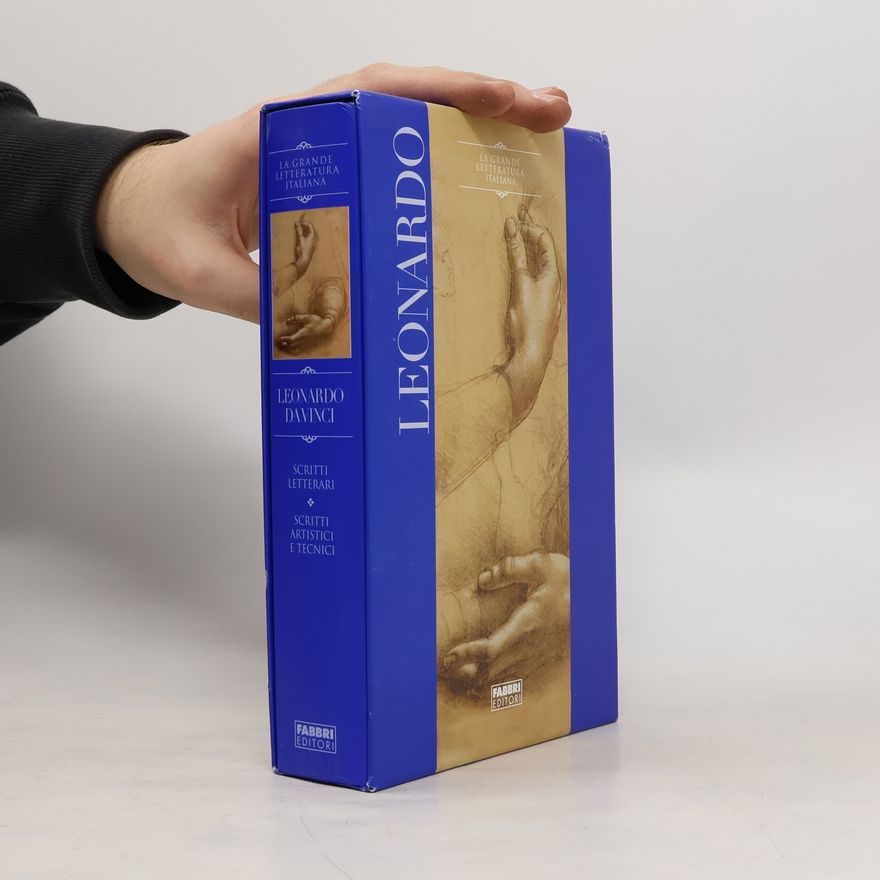 Leonardo da Vinci Scritti Letterari. Scritti Artistici e Tecnici