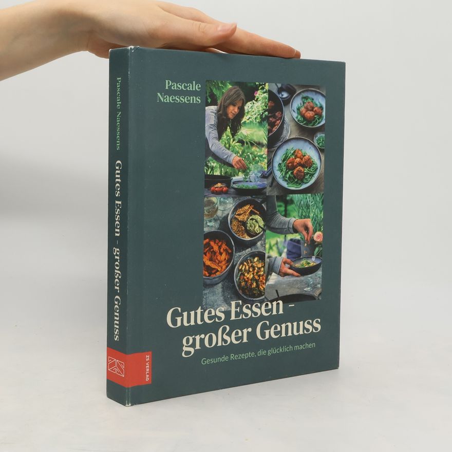 Pascale Naessens Gutes Essen - Großer Genuss